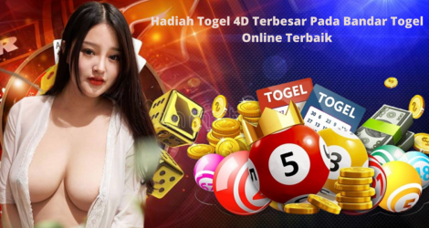 Hadiah Togel 4D Terbesar Pada Bandar Togel Online Terbaik